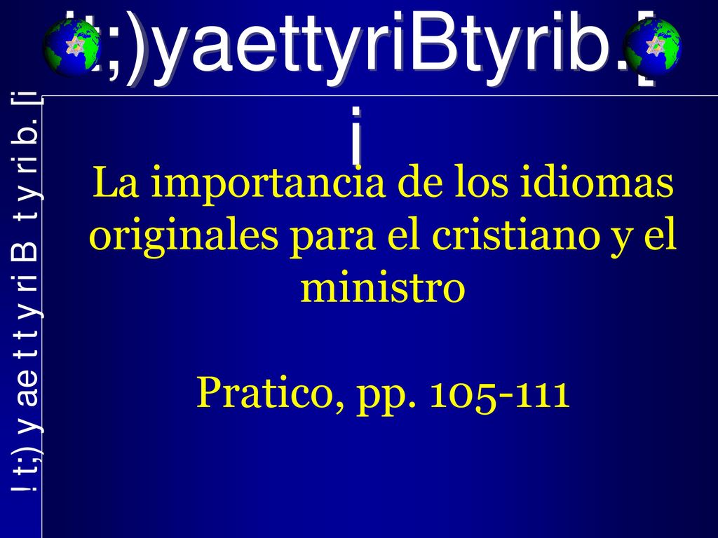!t;)yaettyriBtyrib.[i La importancia de los idiomas originales para el cristiano y el ministro. Pratico, pp