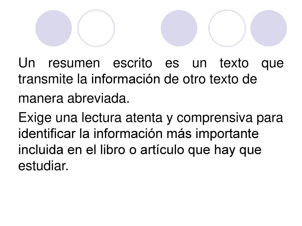 Un resumen escrito es un texto que transmite la información de otro texto de