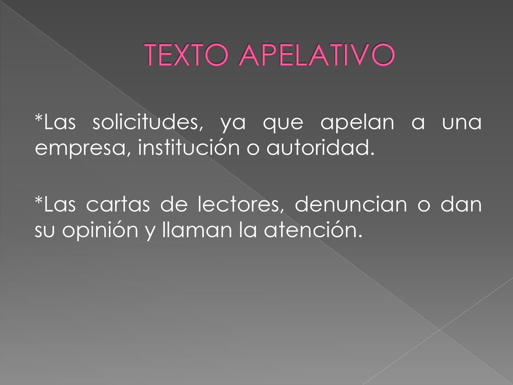 TEXTO APELATIVO *Las solicitudes, ya que apelan a una empresa, institución o autoridad.