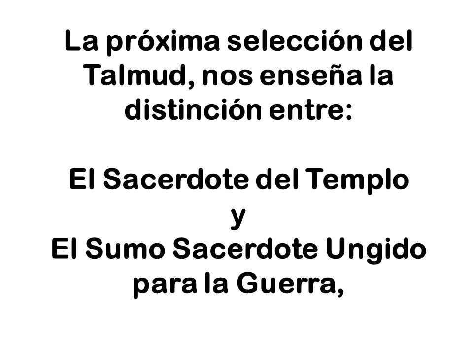 La próxima selección del Talmud, nos enseña la distinción entre: