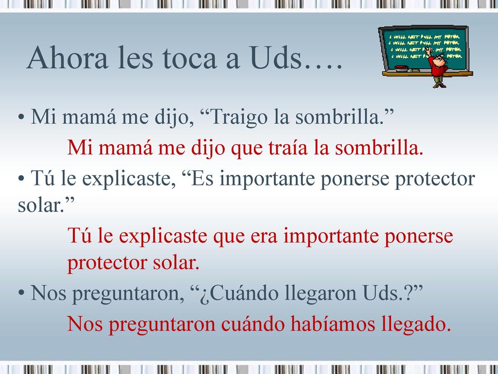 Ahora les toca a Uds…. Mi mamá me dijo, Traigo la sombrilla.