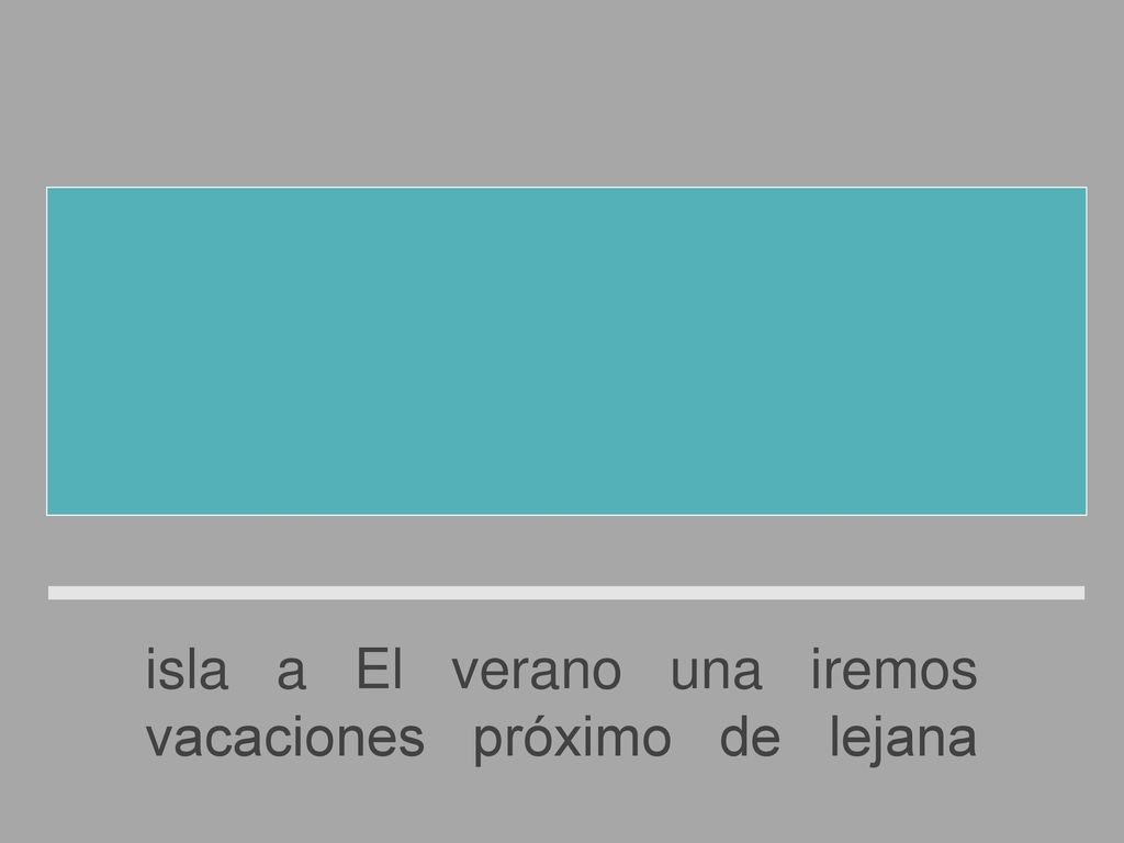 El próximo verano iremos de vacaciones a una isla lejana