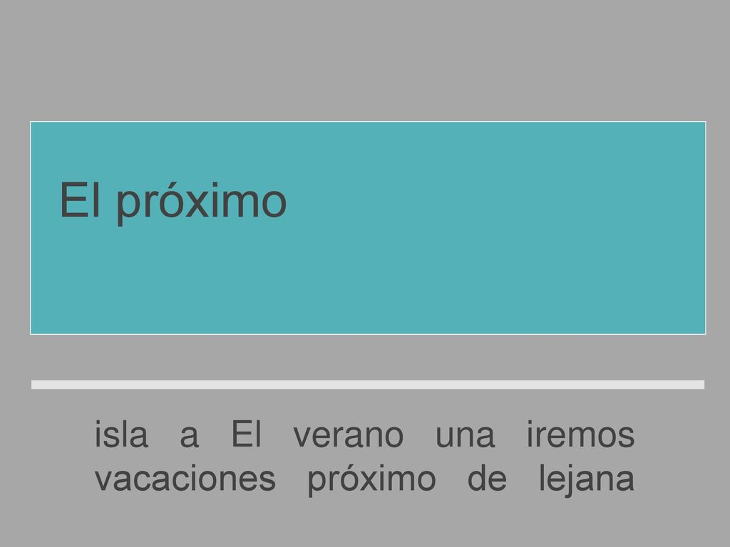El próximo verano iremos de vacaciones a una isla lejana