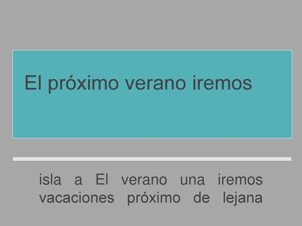 El próximo verano iremos de vacaciones a una isla lejana