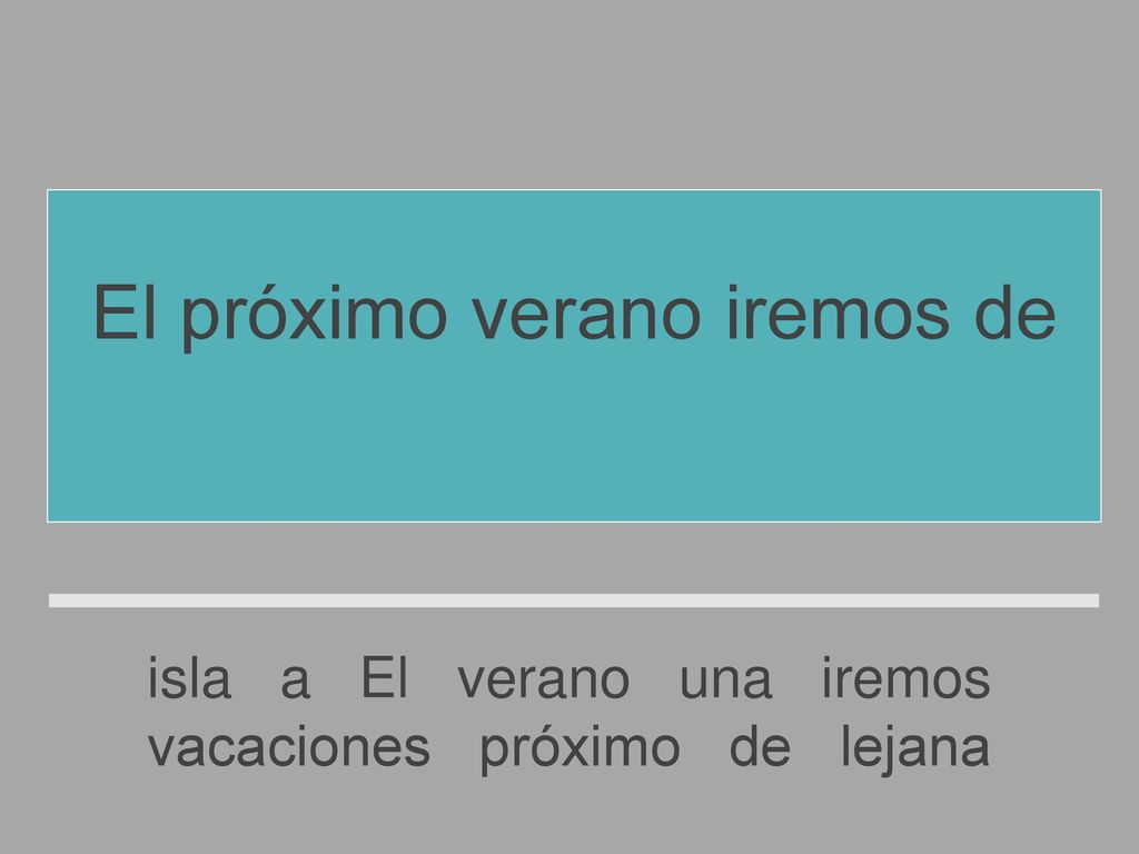El próximo verano iremos de vacaciones a una isla lejana
