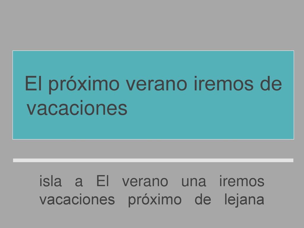 El próximo verano iremos de vacaciones a una isla lejana
