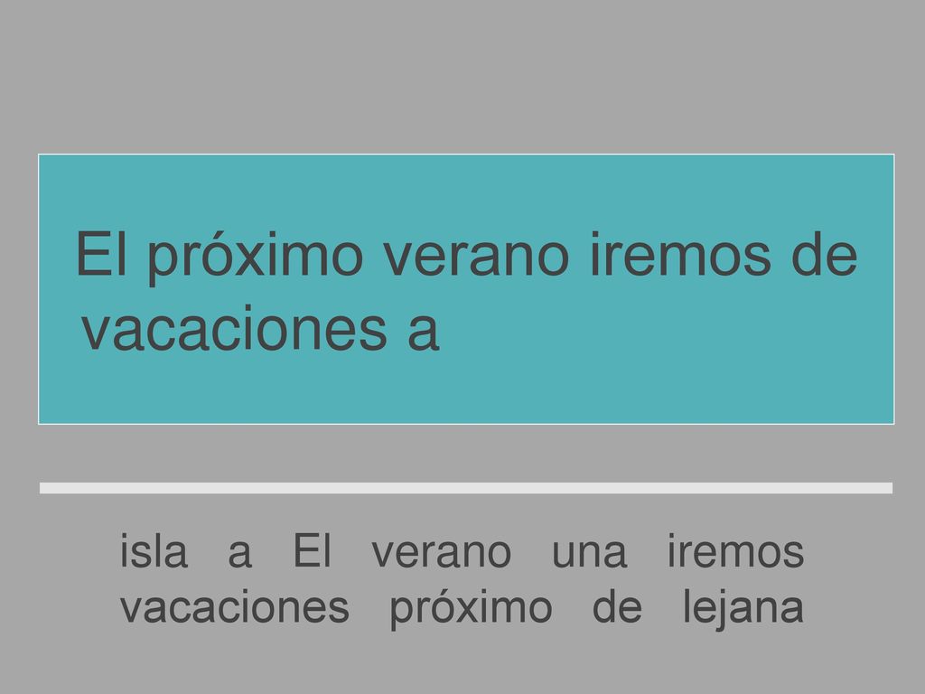 El próximo verano iremos de vacaciones a una isla lejana