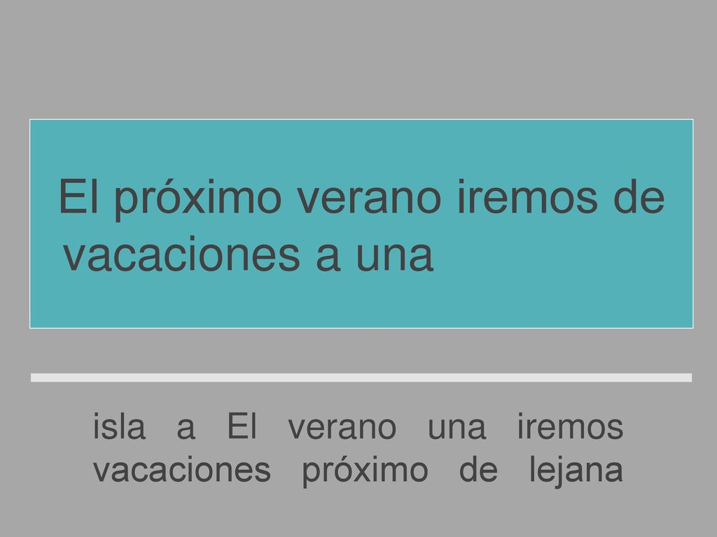El próximo verano iremos de vacaciones a una isla lejana