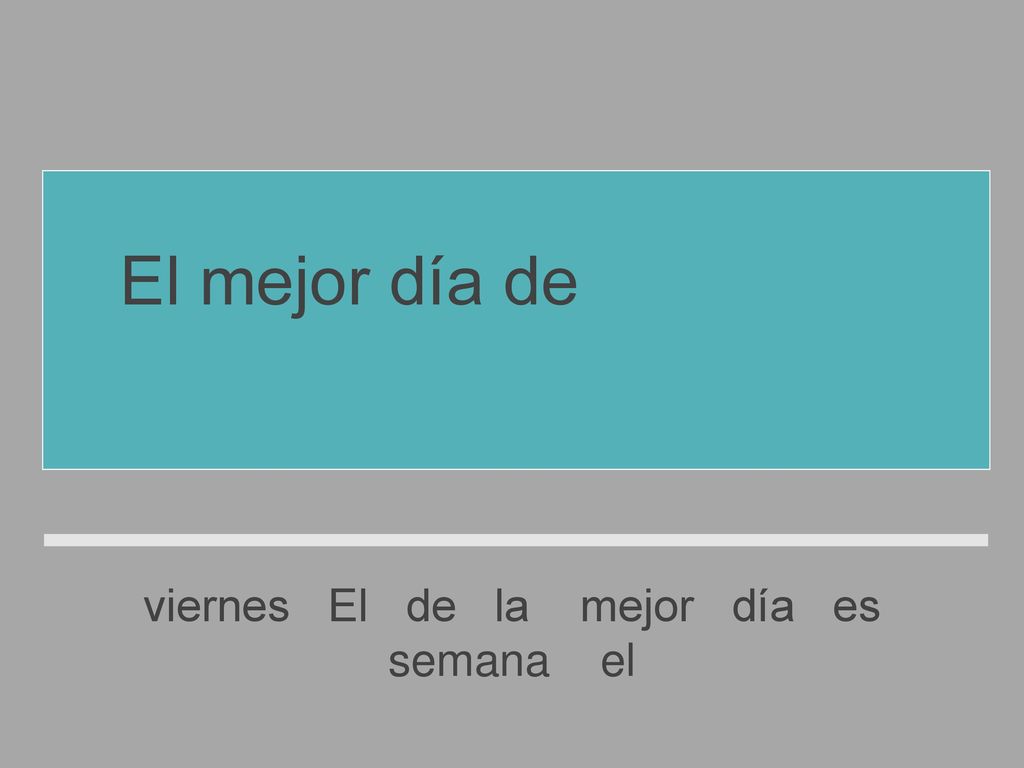 El mejor día de la semana es el viernes