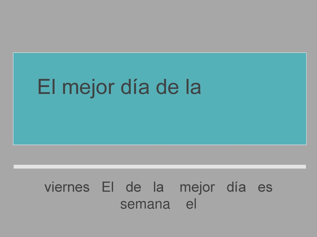 El mejor día de la semana es el viernes