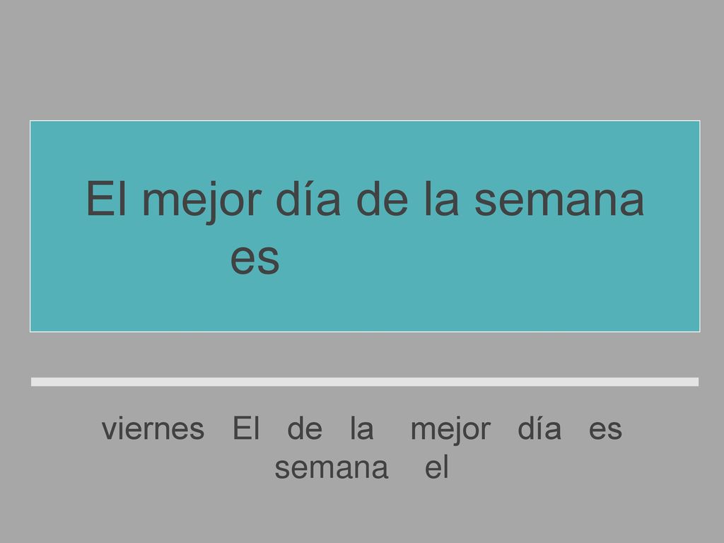 El mejor día de la semana es el viernes