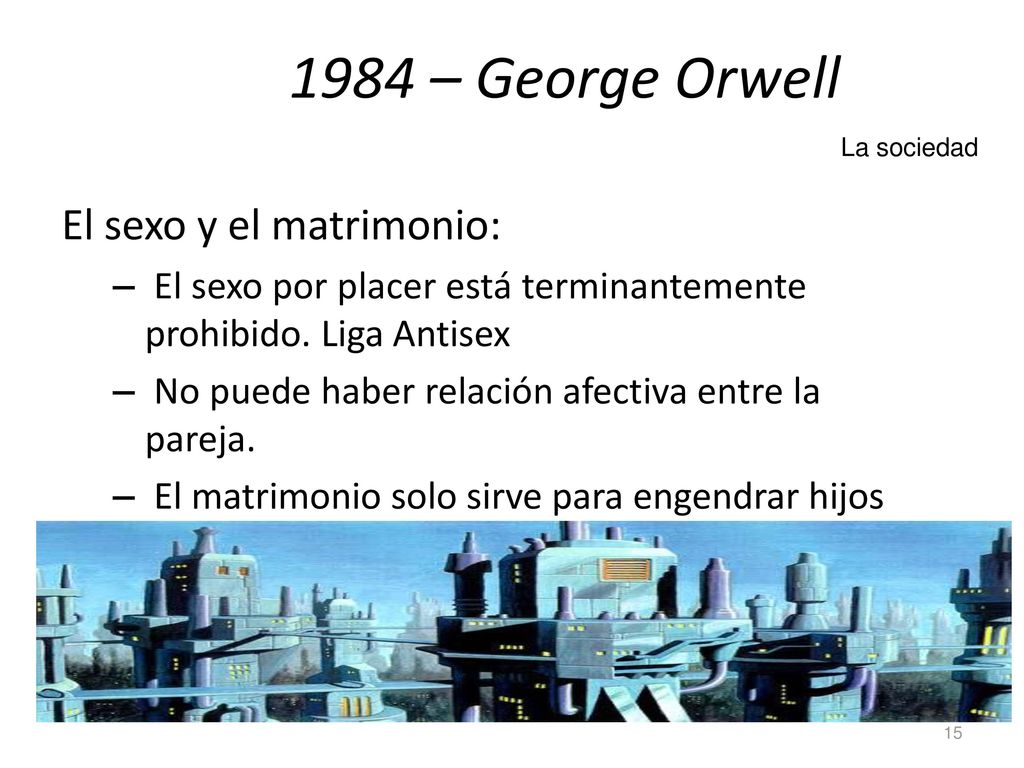 1984 – George Orwell El sexo y el matrimonio: