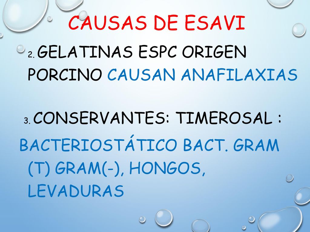 CAUSAS DE ESAVI 2. Gelatinas espc origen porcino Causan anafilaxias. 3. Conservantes: timerosal :