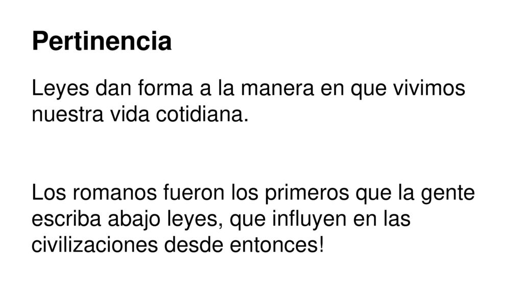 Pertinencia Leyes dan forma a la manera en que vivimos nuestra vida cotidiana.