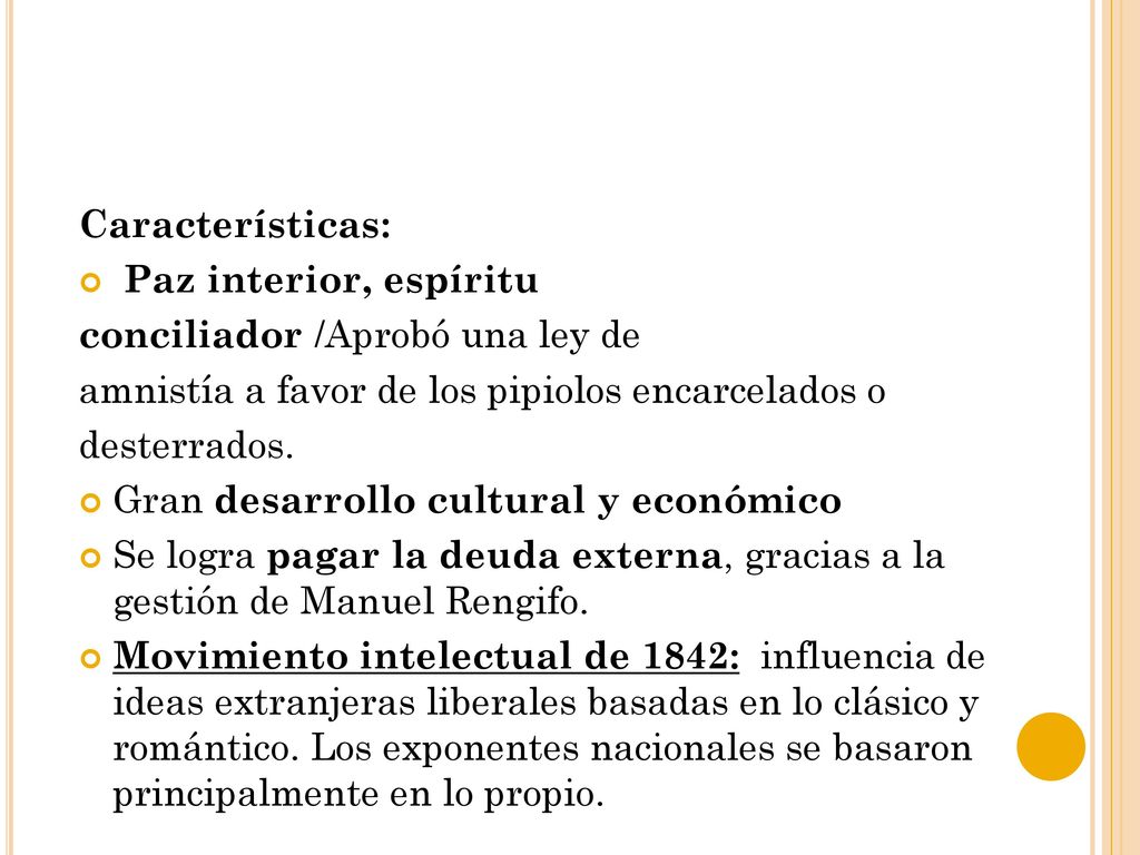 Características: Paz interior, espíritu. conciliador /Aprobó una ley de. amnistía a favor de los pipiolos encarcelados o.