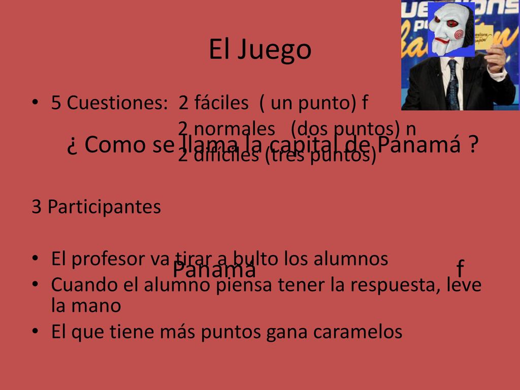 El Juego ¿ Como se llama la capital de Panamá Panamá f