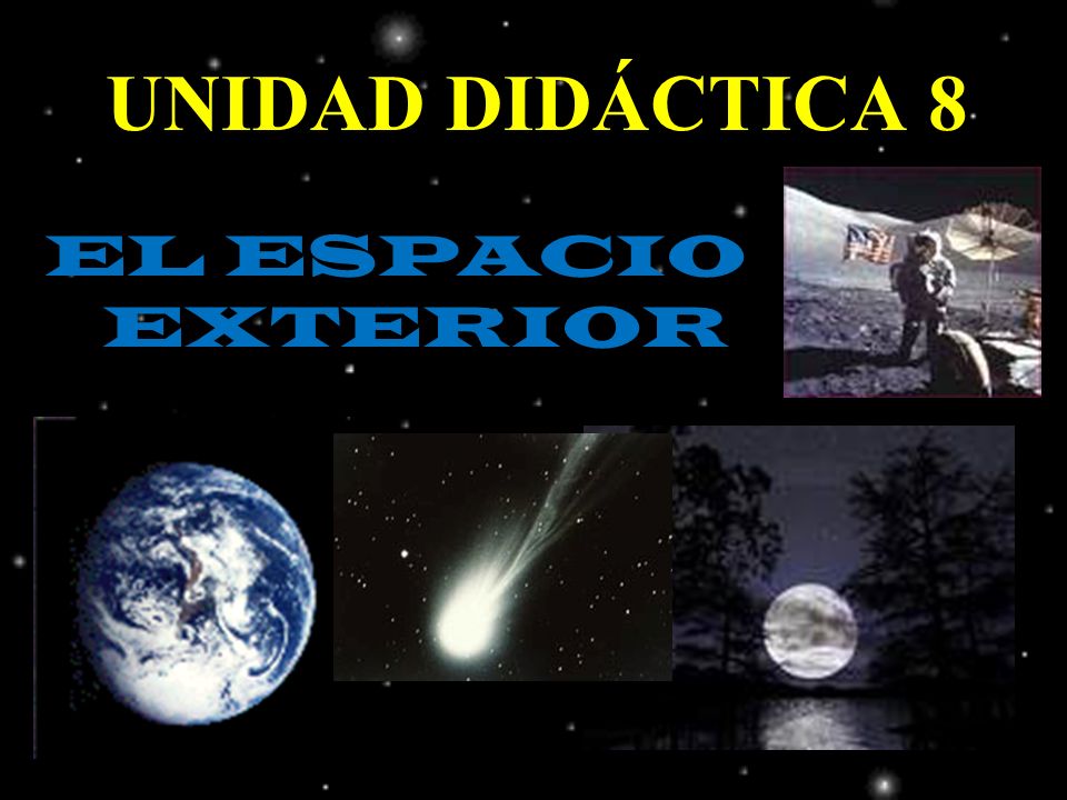 UNIDAD DIDÁCTICA 8 EL ESPACIO EXTERIOR