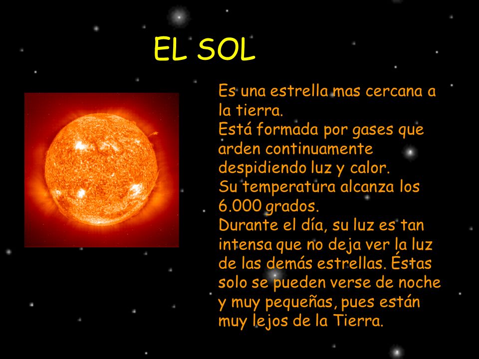 EL SOL Es una estrella mas cercana a la tierra.