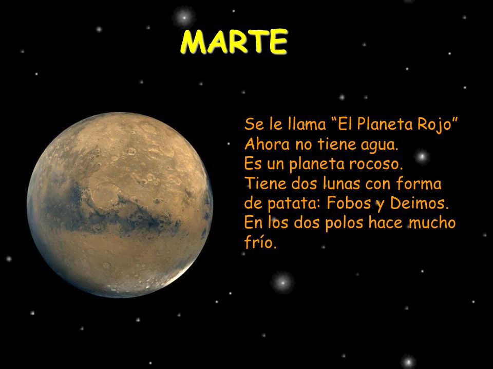 MARTE Se le llama El Planeta Rojo Ahora no tiene agua.