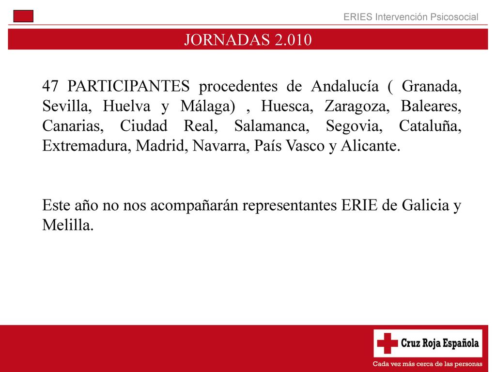 Este año no nos acompañarán representantes ERIE de Galicia y Melilla.