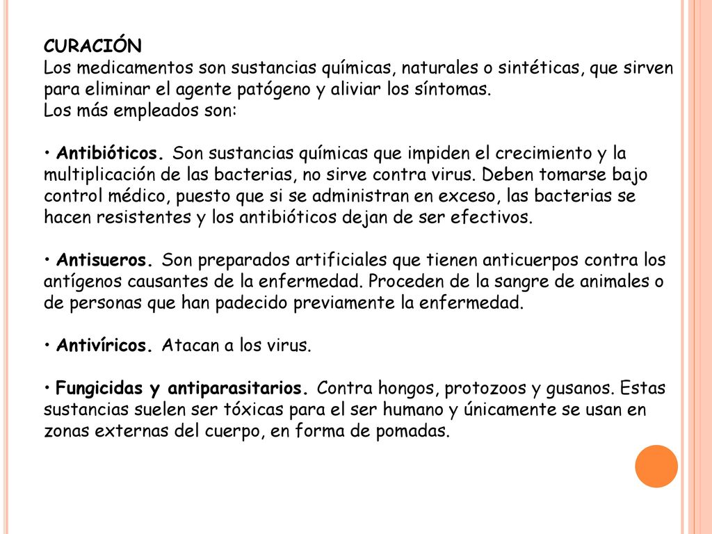 CURACIÓN Los medicamentos son sustancias químicas, naturales o sintéticas, que sirven para eliminar el agente patógeno y aliviar los síntomas.