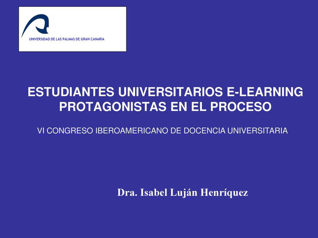 ESTUDIANTES UNIVERSITARIOS E-LEARNING PROTAGONISTAS EN EL PROCESO