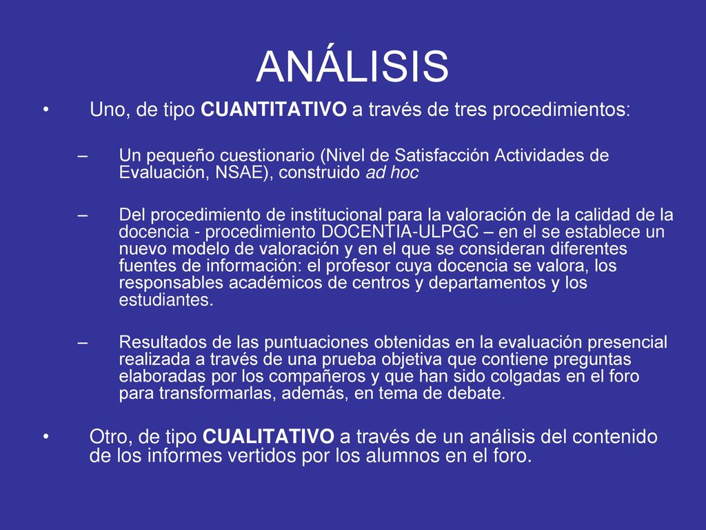 ANÁLISIS Uno, de tipo CUANTITATIVO a través de tres procedimientos: