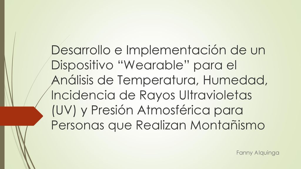 Desarrollo e Implementación de un Dispositivo Wearable para el Análisis de Temperatura, Humedad, Incidencia de Rayos Ultravioletas (UV) y Presión Atmosférica para Personas que Realizan Montañismo