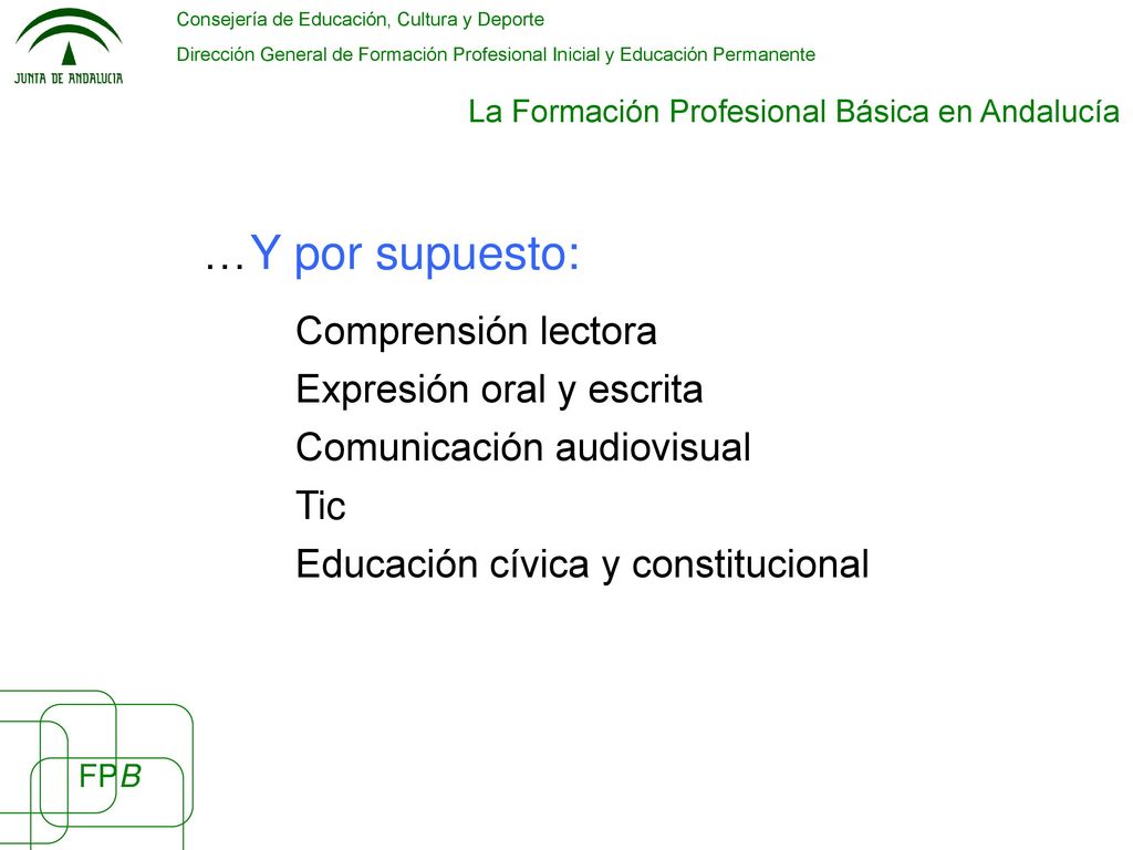 …Y por supuesto: Comprensión lectora Expresión oral y escrita