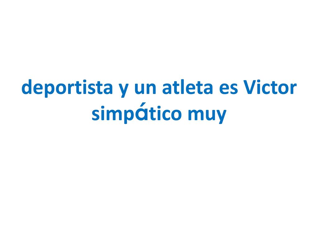 deportista y un atleta es Victor simpático muy