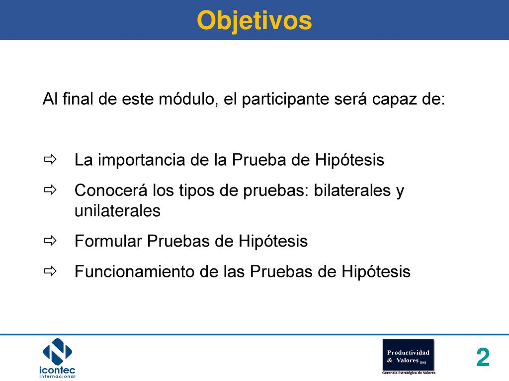 Objetivos 2 Al final de este módulo, el participante será capaz de: