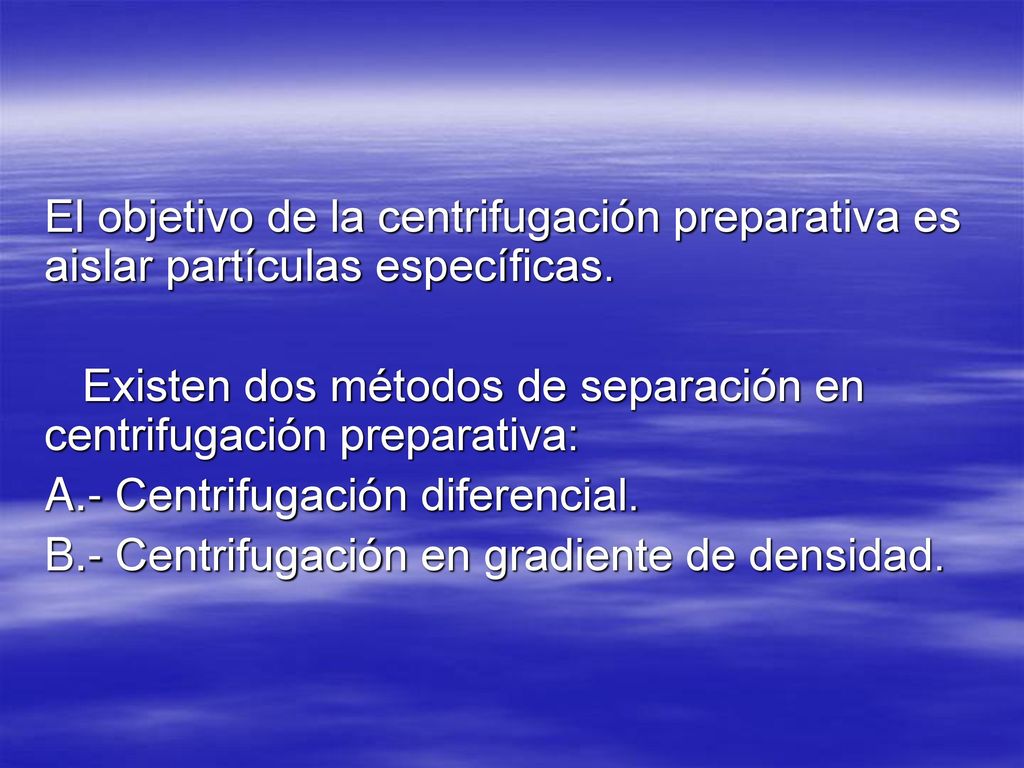 El objetivo de la centrifugación preparativa es aislar partículas específicas.