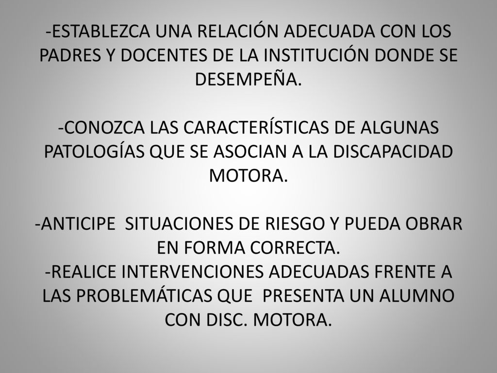 -ESTABLEZCA UNA RELACIÓN ADECUADA CON LOS PADRES Y DOCENTES DE LA INSTITUCIÓN DONDE SE DESEMPEÑA.