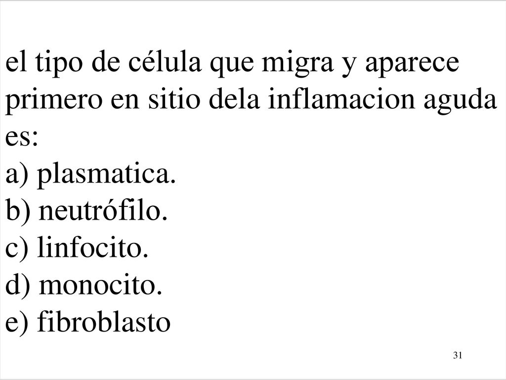 el tipo de célula que migra y aparece primero en sitio dela inflamacion aguda es: a) plasmatica.
