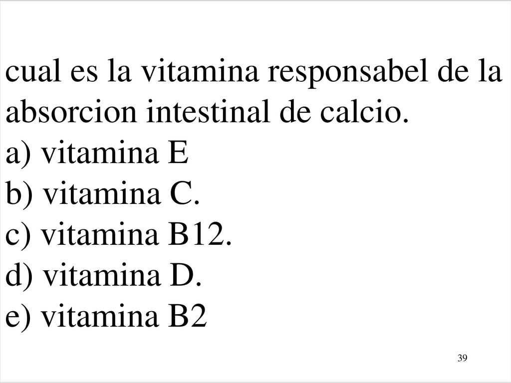 cual es la vitamina responsabel de la absorcion intestinal de calcio