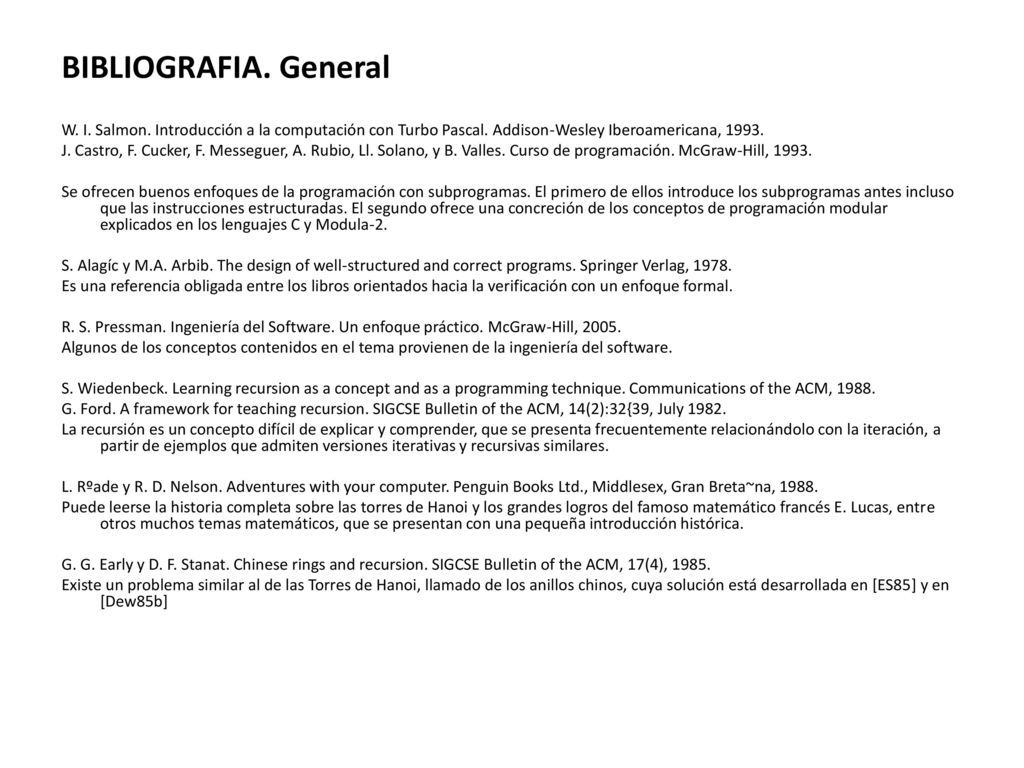BIBLIOGRAFIA. General W. I. Salmon. Introducción a la computación con Turbo Pascal. Addison-Wesley Iberoamericana,