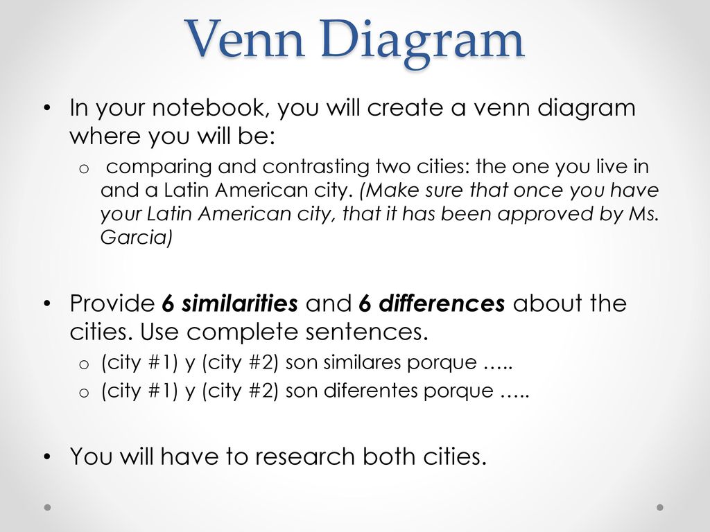 Venn Diagram In your notebook, you will create a venn diagram where you will be: