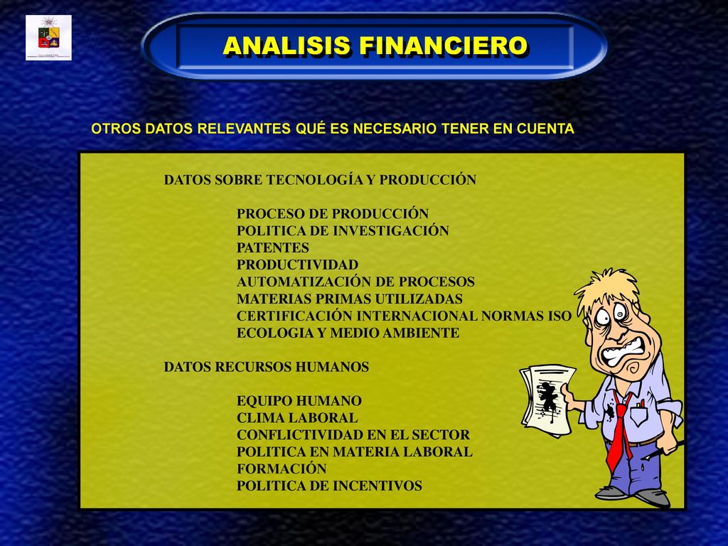 ANALISIS FINANCIERO OTROS DATOS RELEVANTES QUÉ ES NECESARIO TENER EN CUENTA. DATOS SOBRE TECNOLOGÍA Y PRODUCCIÓN.