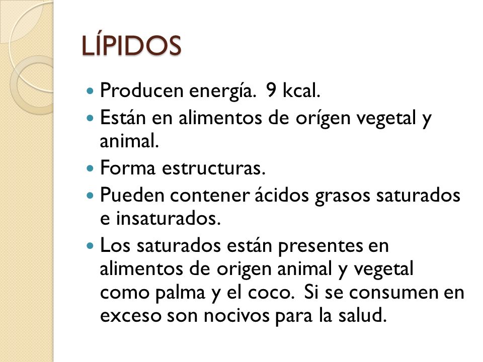 LÍPIDOS Producen energía. 9 kcal.