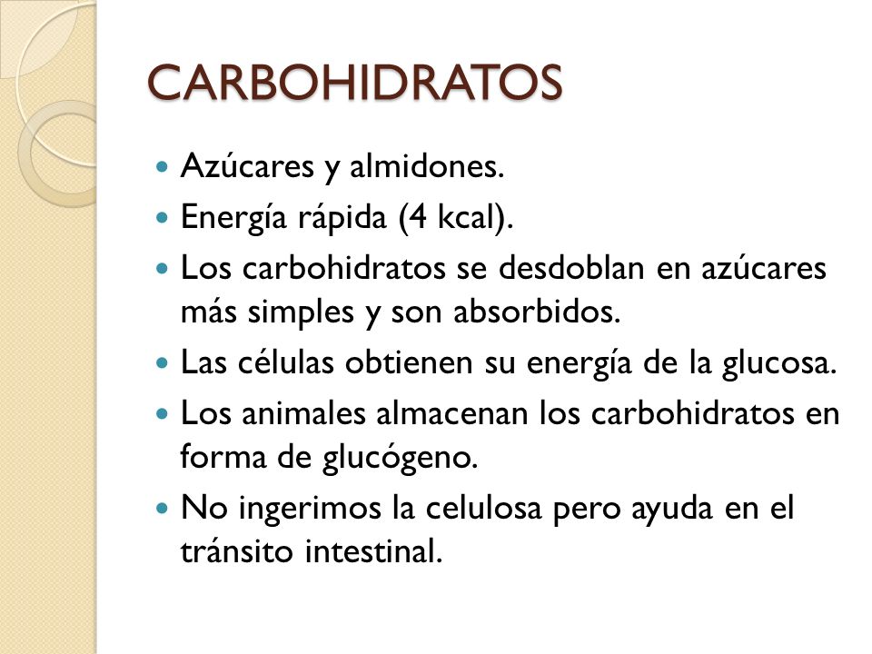 CARBOHIDRATOS Azúcares y almidones. Energía rápida (4 kcal).