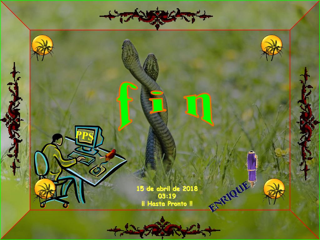 f i n PPS 15 de abril de :18 ¡¡ Hasta Pronto !!