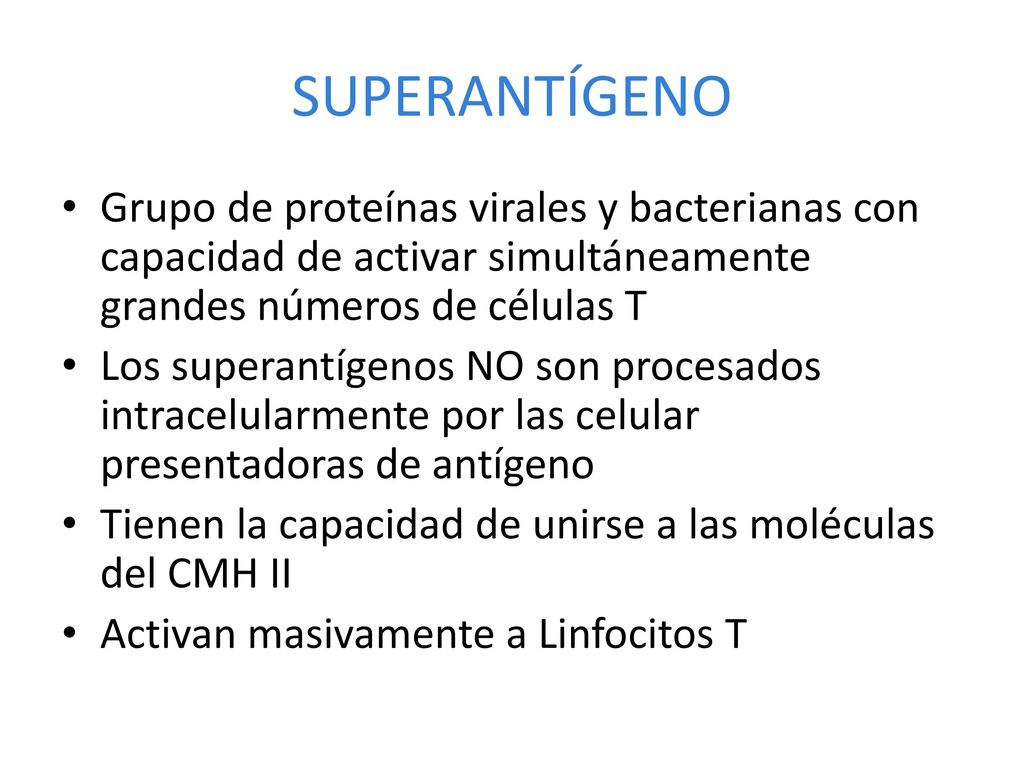 SUPERANTÍGENO Grupo de proteínas virales y bacterianas con capacidad de activar simultáneamente grandes números de células T.
