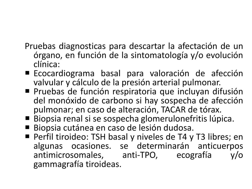 Pruebas diagnosticas para descartar la afectación de un órgano, en función de la sintomatología y/o evolución clínica: