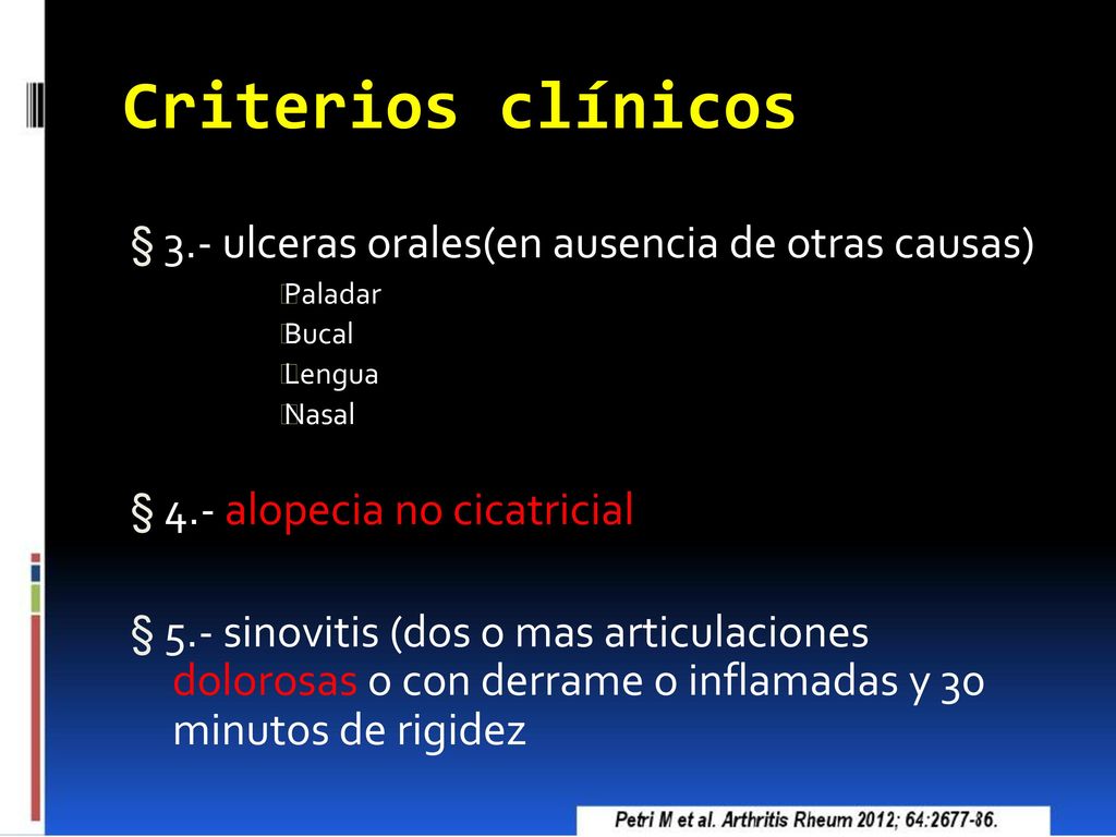 Criterios clínicos § 3.- ulceras orales(en ausencia de otras causas)  Paladar.  Bucal  Lengua  Nasal.