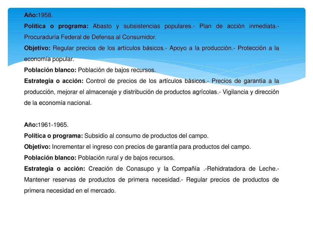 Año:1958. Política o programa: Abasto y subsistencias populares.- Plan de acción inmediata.- Procuraduría Federal de Defensa al Consumidor.