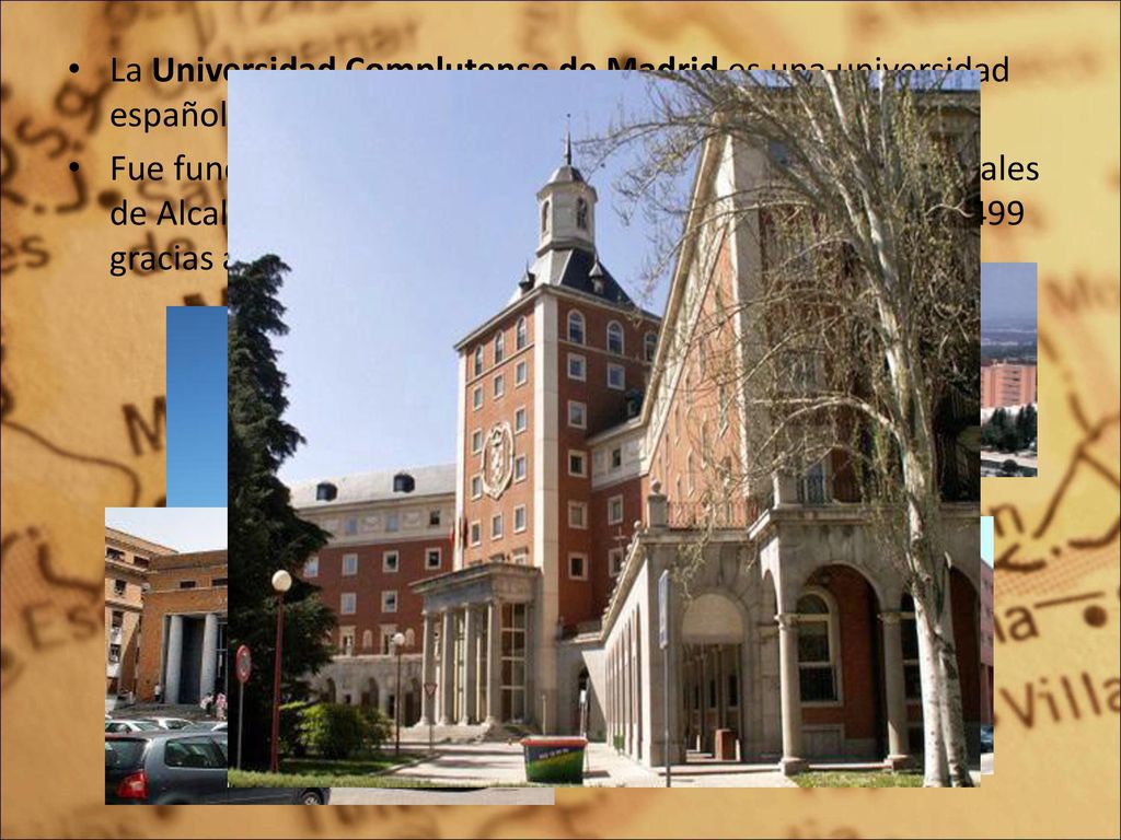 La Universidad Complutense de Madrid es una universidad española localizada en la Ciudad Universitaria de Madrid.