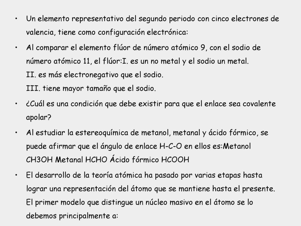 Un elemento representativo del segundo periodo con cinco electrones de valencia, tiene como configuración electrónica: