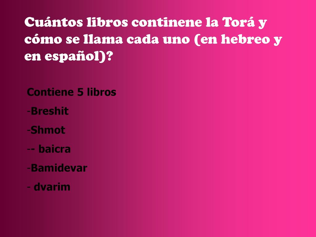 Cuántos libros continene la Torá y cómo se llama cada uno (en hebreo y en español)