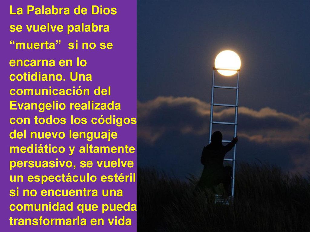 La Palabra de Dios se vuelve palabra. muerta si no se.