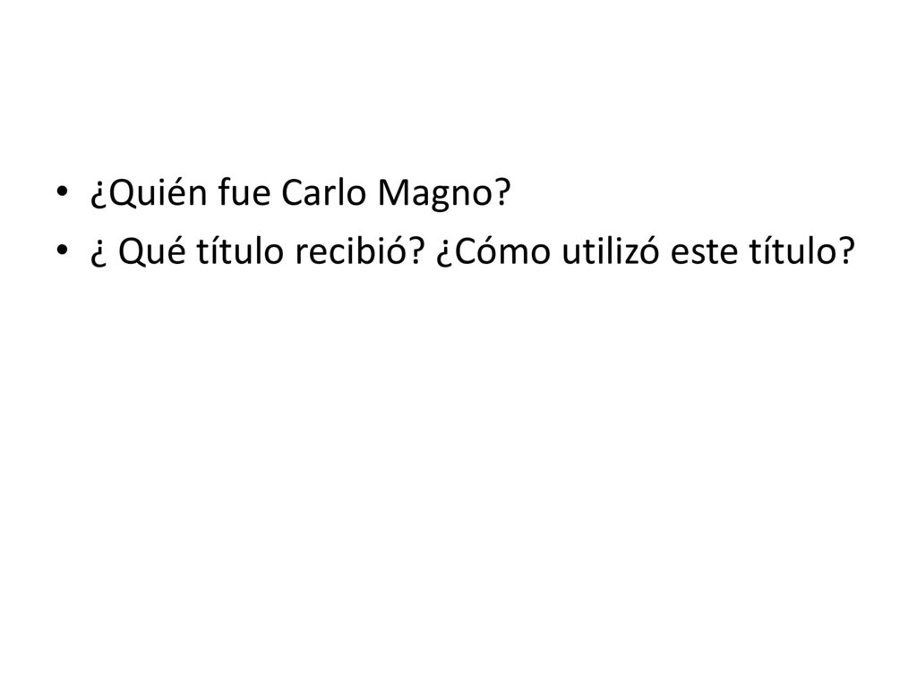 ¿Quién fue Carlo Magno ¿ Qué título recibió ¿Cómo utilizó este título